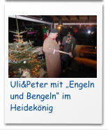 Uli&Peter mit Engeln und Bengeln im Heideknig