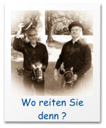 Wo reiten Sie denn ?